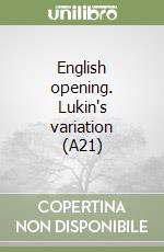 English opening. Lukin's variation (A21) libro