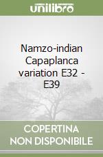 Namzo-indian Capaplanca variation E32 - E39 libro