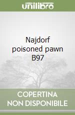 Najdorf poisoned pawn B97 libro