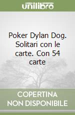 Poker Dylan Dog. Solitari con le carte. Con 54 carte libro