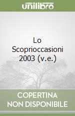 Lo Scoprioccasioni 2003 (v.e.) libro