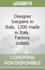 Designer bargains in Italy. 1200 made in Italy. Factory outlets libro