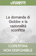 La domanda di Giobbe e la razionalità sconfitta libro