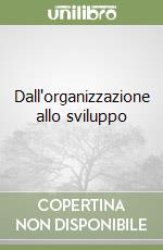 Dall'organizzazione allo sviluppo