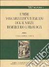 Per una storia della fortuna postmedievale di Marziano Capella: i primi volgarizzamenti italiani delle «Nozze di Mercurio» e «Filologia» libro