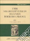 Per una storia della fortuna postmedievale di Marziano Capella: i primi volgarizzamenti italiani delle «Nozze di Mercurio» e «Filologia» libro di Moretti G. (cur.)