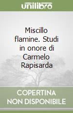 Miscillo flamine. Studi in onore di Carmelo Rapisarda libro