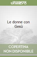 Le donne con Gesù