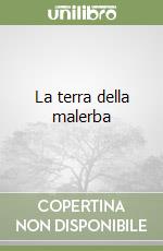 La terra della malerba libro