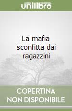 La mafia sconfitta dai ragazzini