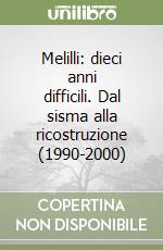 Melilli: dieci anni difficili. Dal sisma alla ricostruzione (1990-2000) libro