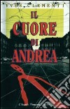 Il cuore di Andrea libro