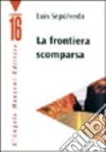 La frontiera scomparsa libro