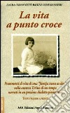 La vita a punto croce. Racconti in dialetto piemontese libro