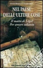 Nel paese delle ultime cose. Il matto di Legàl-Per amore soltanto libro