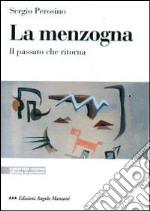 La menzogna. Il passato che ritorna libro