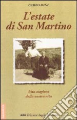 L'estate di San Martino. Una stagione della nostra vita libro