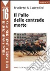 Il Palio delle contrade morte libro