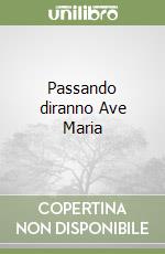 Passando diranno Ave Maria libro