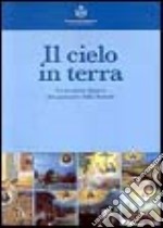 Il cielo in terra. Le tavolette dipinte del santuario della Sassola libro