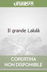 Il grande Lalulà libro