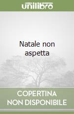 Natale non aspetta libro