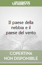 Il paese della nebbia e il paese del vento