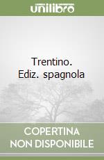 Trentino. Ediz. spagnola