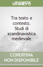 Tra testo e contesto. Studi di scandinavistica medievale