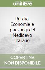 Ruralia. Economie e paesaggi del Medioevo italiano libro
