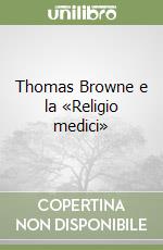 Thomas Browne e la «Religio medici»