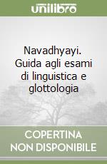 Navadhyayi. Guida agli esami di linguistica e glottologia libro