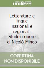 Letterature e lingue nazionali e regionali. Studi in onore di Nicolò Mineo libro