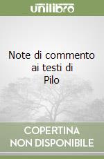 Note di commento ai testi di Pilo