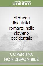 Elementi linguistici romanzi nello sloveno occidentale libro