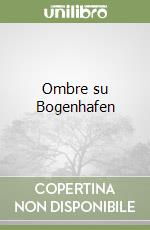 Ombre su Bogenhafen libro