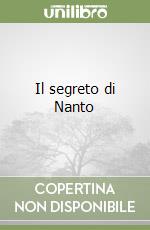 Il segreto di Nanto libro