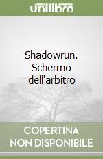 Shadowrun. Schermo dell'arbitro libro