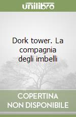 Dork tower. La compagnia degli imbelli libro