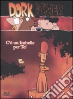 C'è un imbelle per te! Dork Tower. Vol. 3 libro