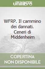 WFRP. Il cammino dei dannati. Ceneri di Middenheim libro