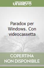 Paradox per Windows. Con videocassetta libro