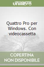 Quattro Pro per Windows. Con videocassetta libro