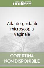 Atlante guida di microscopia vaginale