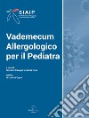Vademecum allergologico per il pediatra libro