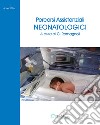 Percorsi assistenziali neonatologici libro di Romagnoli C. (cur.)