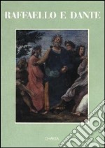 Raffaello e Dante. Catalogo della mostra (Torre de' Passeri, Casa di Dante in Abruzzo, 26 settembre-30 novembre 1992) libro