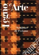 Legno e arte. Sculture di Pedano. Catalogo della mostra (Ripatransone, 3 aprile-16 maggio 1993) libro