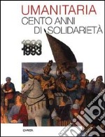 L'umanitaria. Cento anni di solidarietà (1893-1993) libro