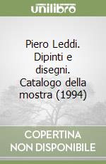 Piero Leddi. Dipinti e disegni. Catalogo della mostra (1994)